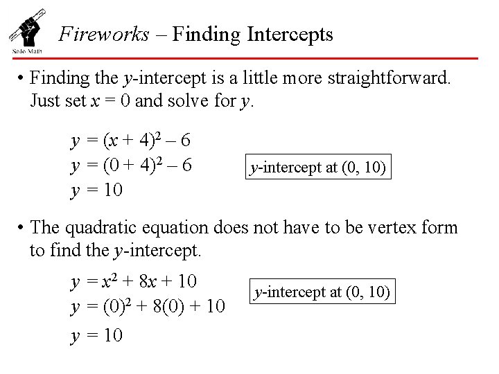 Fireworks – Finding Intercepts • Finding the y-intercept is a little more straightforward. Just
