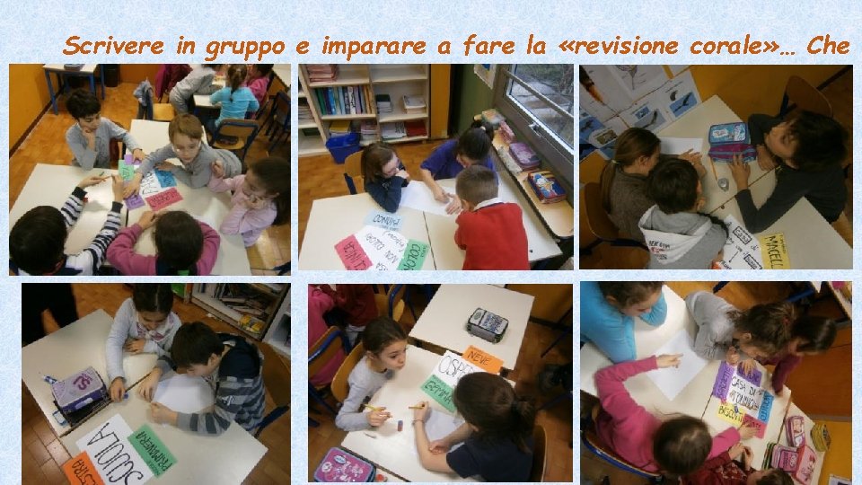 Scrivere in gruppo e imparare a fare la «revisione corale» … Che l 