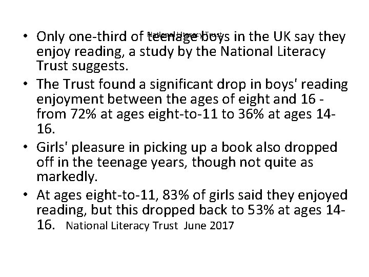 National Literacy Trust • Only one-third of teenage boys in the UK say they