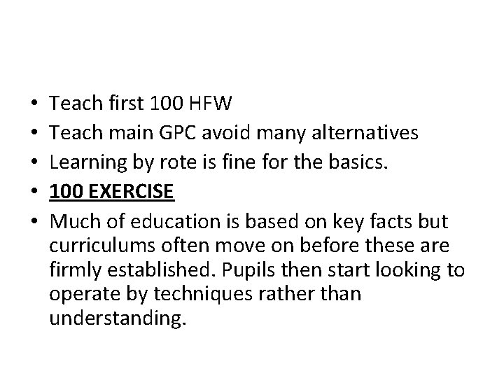  • • • Teach first 100 HFW Teach main GPC avoid many alternatives