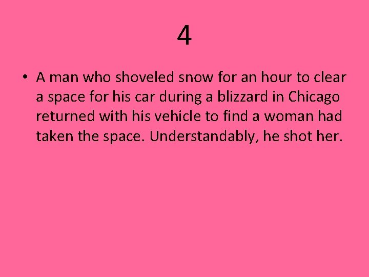 4 • A man who shoveled snow for an hour to clear a space
