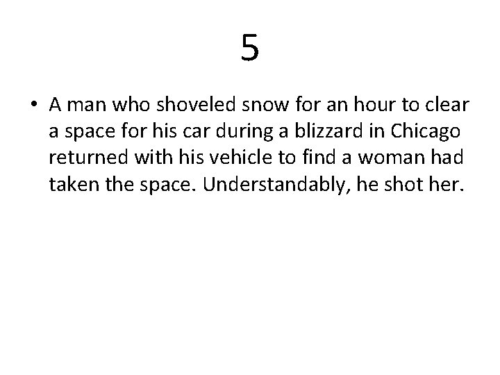 5 • A man who shoveled snow for an hour to clear a space