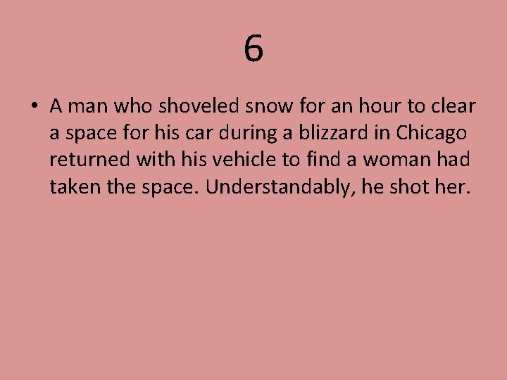 6 • A man who shoveled snow for an hour to clear a space