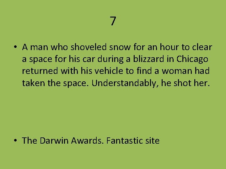 7 • A man who shoveled snow for an hour to clear a space