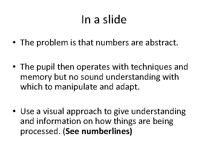 In a slide • The problem is that numbers are abstract. • The pupil