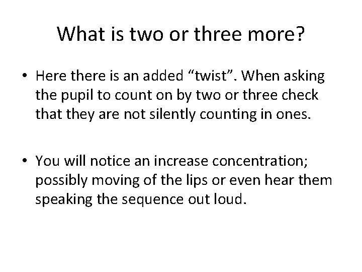 What is two or three more? • Here there is an added “twist”. When