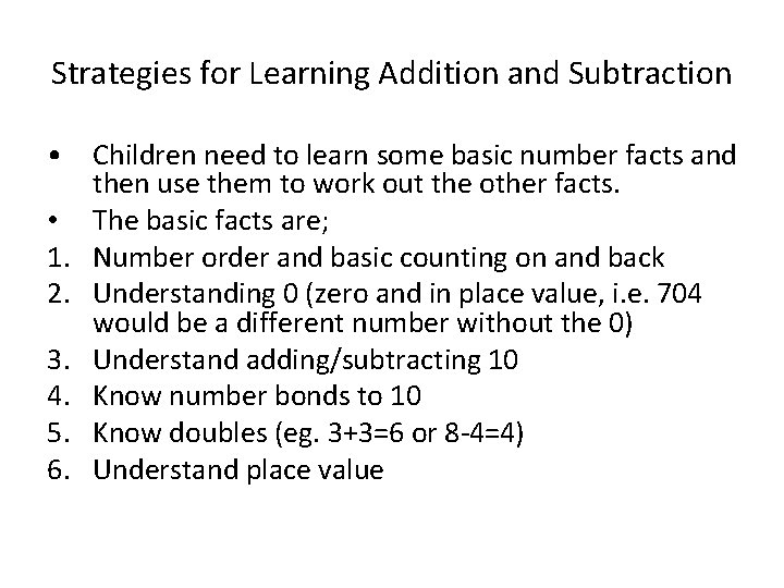 Strategies for Learning Addition and Subtraction • Children need to learn some basic number