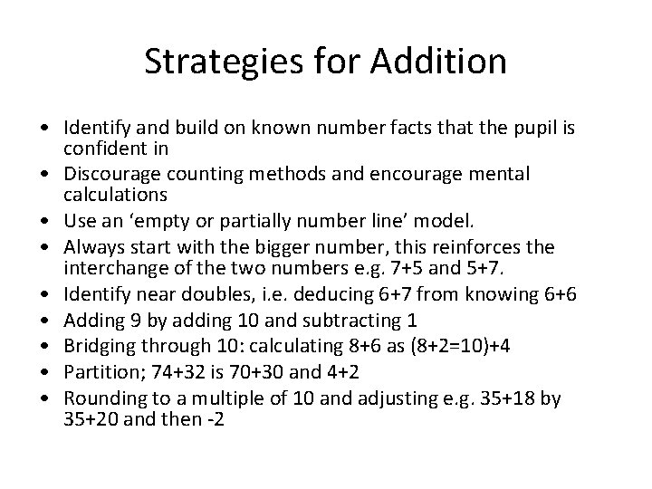 Strategies for Addition • Identify and build on known number facts that the pupil