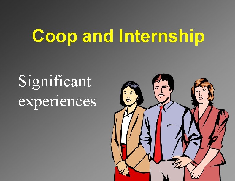 Coop and Internship Significant experiences 