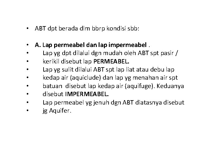  • ABT dpt berada dlm bbrp kondisi sbb: • A. Lap permeabel dan