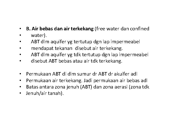  • B. Air bebas dan air terkekang (free water dan confined • water).