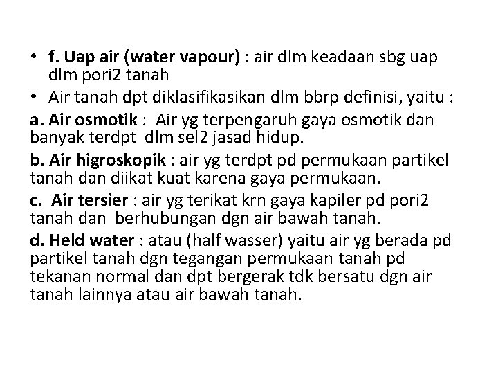  • f. Uap air (water vapour) : air dlm keadaan sbg uap dlm