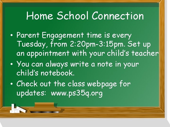 Home School Connection • Parent Engagement time is every Tuesday, from 2: 20 pm-3: