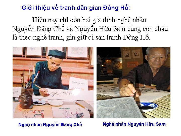 Giới thiệu về tranh dân gian Đông Hồ: Hiện nay chỉ còn hai gia