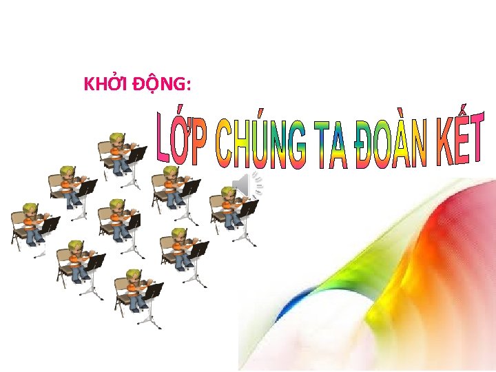 KHỞI ĐỘNG: 