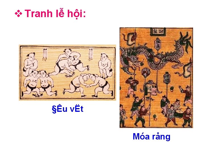 v Tranh lễ hội: §Êu vËt Móa rång 