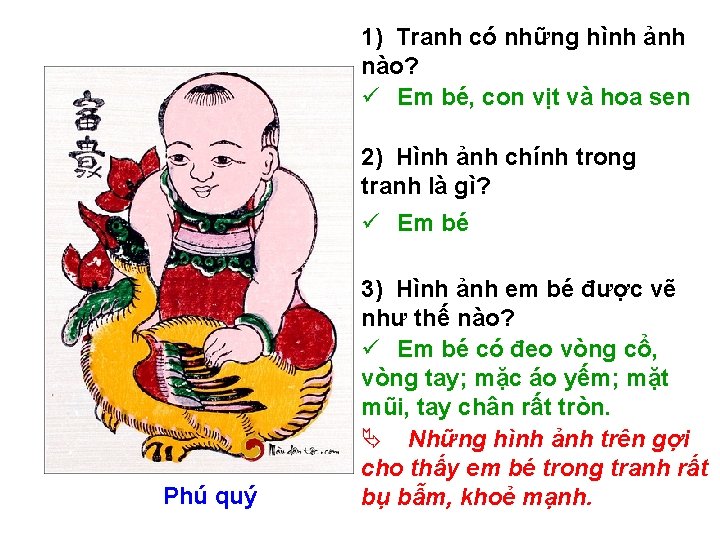 1) Tranh có những hình ảnh nào? ü Em bé, con vịt và hoa