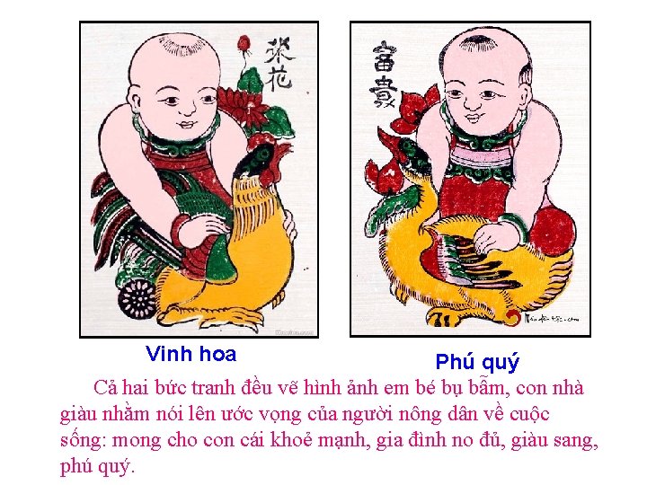 Vinh hoa Phú quý Cả hai bức tranh đều vẽ hình ảnh em bé