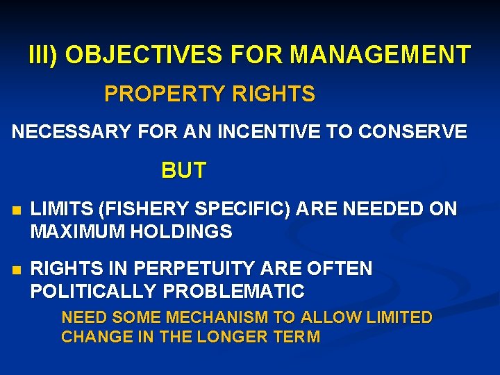 III) OBJECTIVES FOR MANAGEMENT PROPERTY RIGHTS NECESSARY FOR AN INCENTIVE TO CONSERVE BUT n