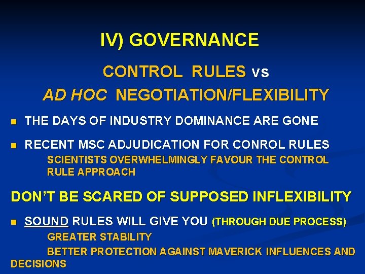 IV) GOVERNANCE CONTROL RULES vs AD HOC NEGOTIATION/FLEXIBILITY n THE DAYS OF INDUSTRY DOMINANCE