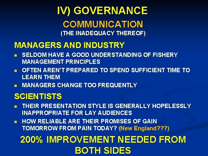 IV) GOVERNANCE COMMUNICATION (THE INADEQUACY THEREOF) MANAGERS AND INDUSTRY n n n SELDOM HAVE