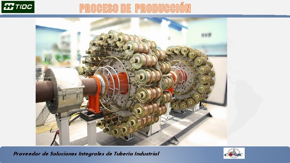 PROCESO DE PRODUCCIÓN Proveedor de Soluciones Integrales de Tubería Industrial 