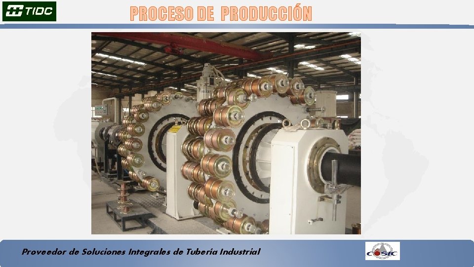 PROCESO DE PRODUCCIÓN Proveedor de Soluciones Integrales de Tubería Industrial 