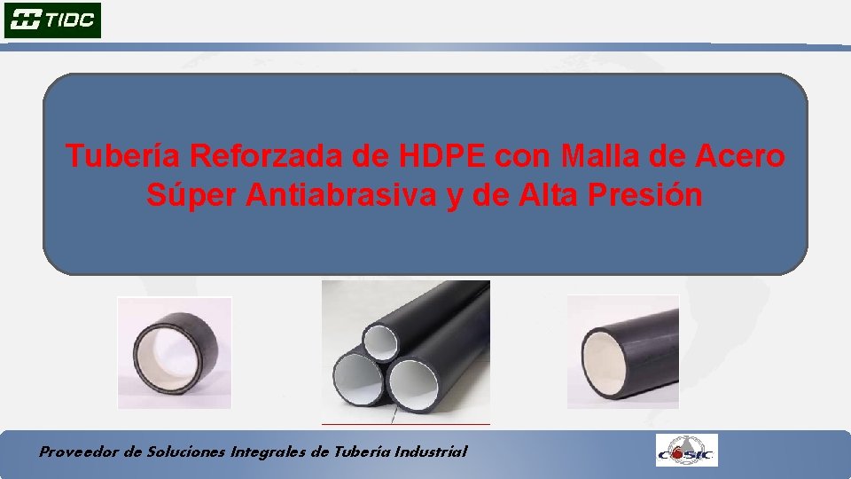 Tubería Reforzada de HDPE con Malla de Acero Súper Antiabrasiva y de Alta Presión