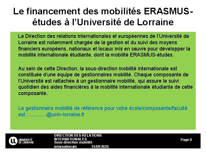 Le financement des mobilités ERASMUSétudes à l’Université de Lorraine La Direction des relations internationales