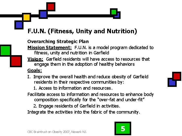 F. U. N. (Fitness, Unity and Nutrition) Overarching Strategic Plan Mission Statement: F. U.