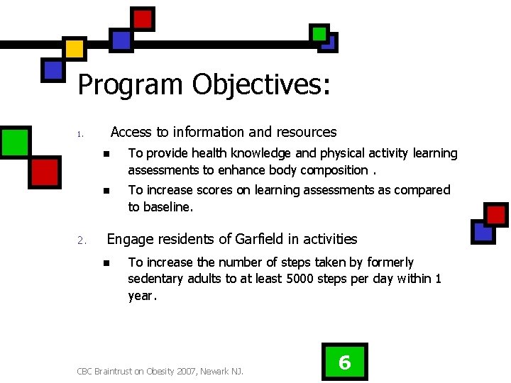 Program Objectives: 1. 2. Access to information and resources n To provide health knowledge