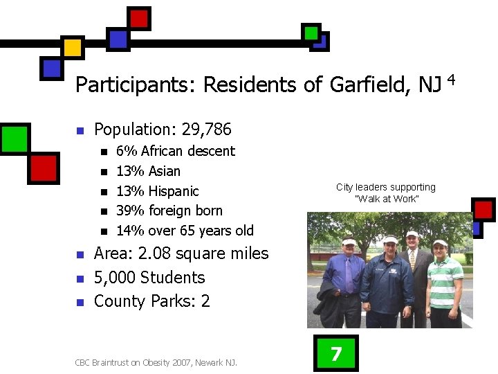 Participants: Residents of Garfield, NJ 4 n Population: 29, 786 n n n n