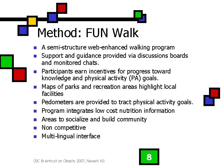 Method: FUN Walk n n n n n A semi-structure web-enhanced walking program Support