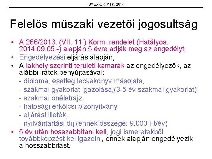 BME. -KJK. MTK. 2014 Felelős műszaki vezetői jogosultság • A 266/2013. (VII. 11. )