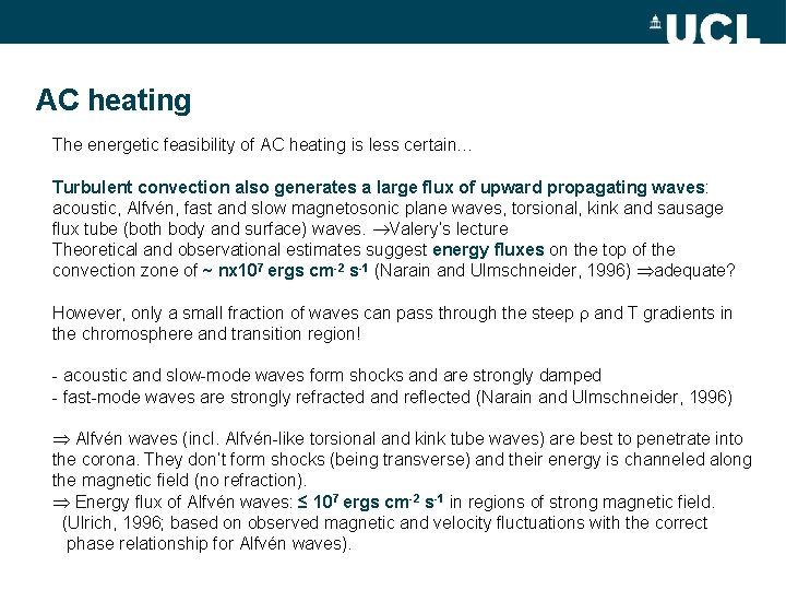 AC heating The energetic feasibility of AC heating is less certain… Turbulent convection also