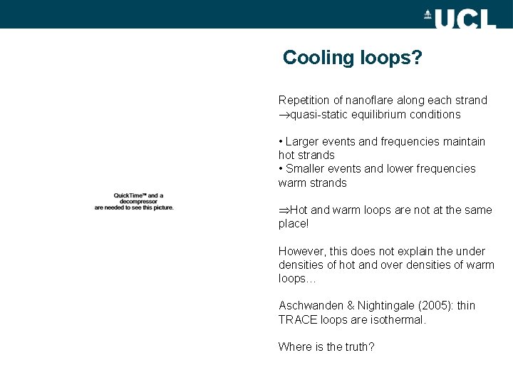 Cooling loops? Repetition of nanoflare along each strand quasi-static equilibrium conditions • Larger events