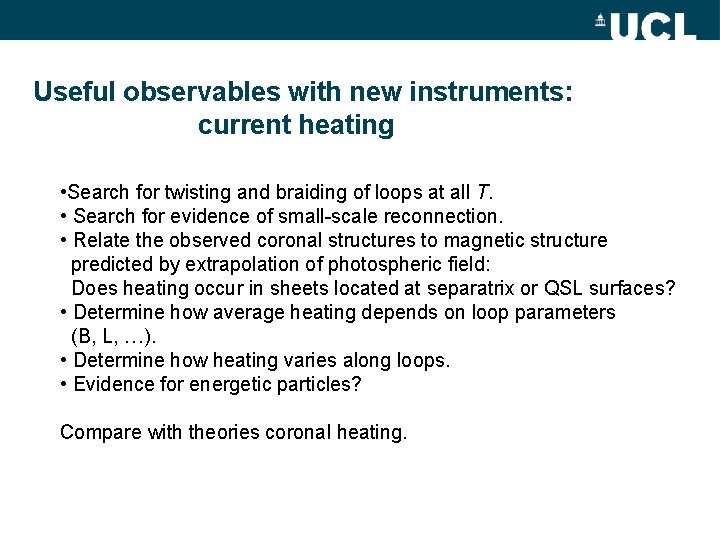 Useful observables with new instruments: current heating • Search for twisting and braiding of