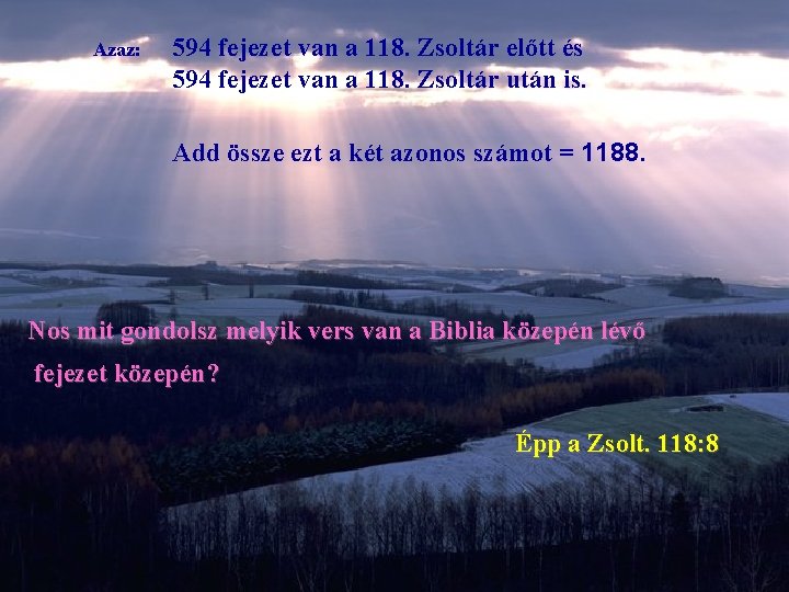 Azaz: 594 fejezet van a 118. Zsoltár előtt és 594 fejezet van a 118.