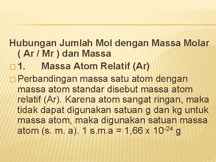 Hubungan Jumlah Mol dengan Massa Molar ( Ar / Mr ) dan Massa �