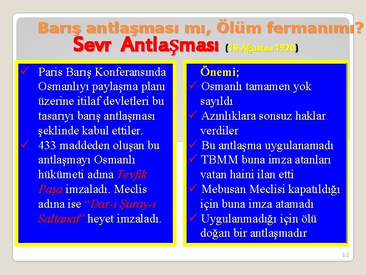 Barış antlaşması mı, Ölüm fermanımı? Sevr Antlaşması (10 Ağustos 1920) ü Paris Barış Konferansında