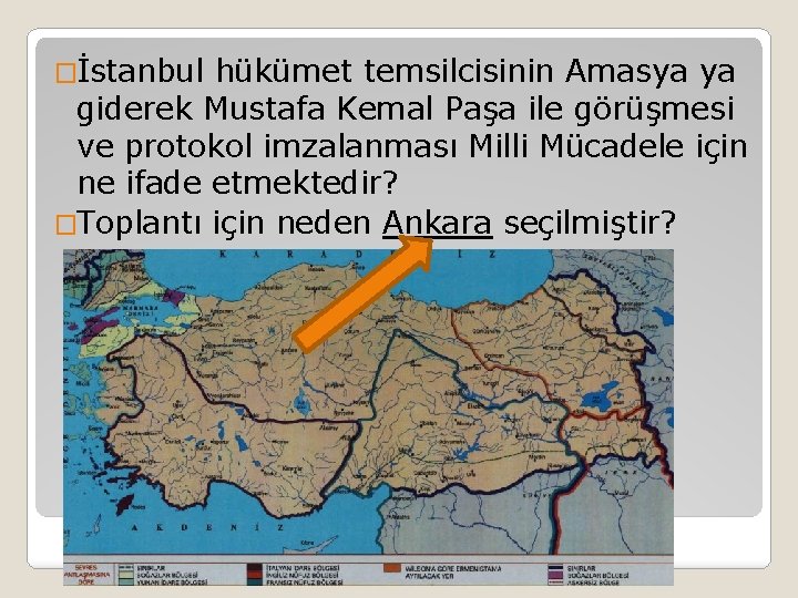 �İstanbul hükümet temsilcisinin Amasya ya giderek Mustafa Kemal Paşa ile görüşmesi ve protokol imzalanması