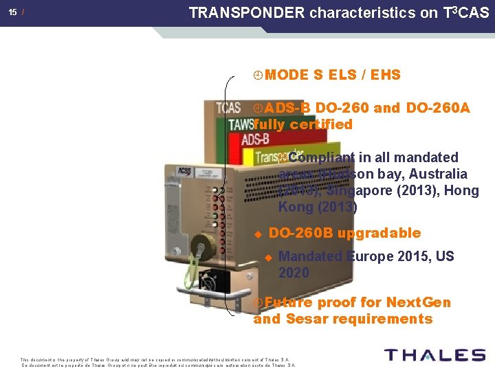 15 / TRANSPONDER characteristics on T 3 CAS ¿MODE S ELS / EHS ¿ADS-B