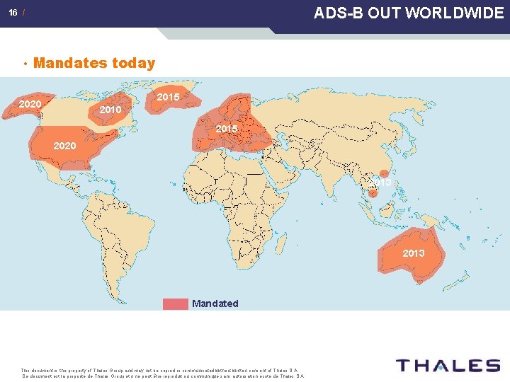 ADS-B OUT WORLDWIDE 16 / • Mandates today 2015 2020 2013 Mandated This document