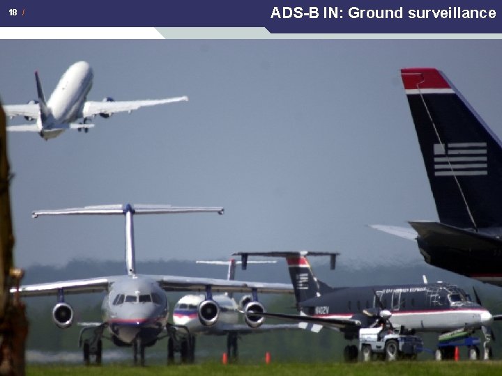 18 / ADS-B IN: Ground surveillance This document is the property of Thales Group