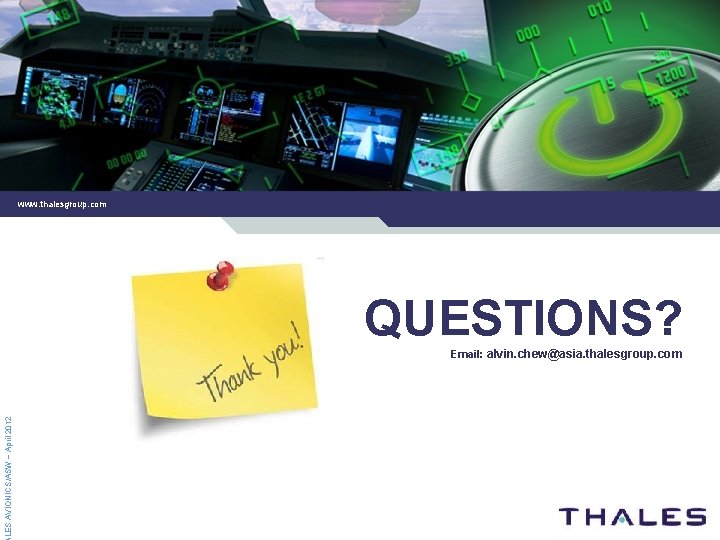 www. thalesgroup. com QUESTIONS? LES AVIONICS/ASW – April 2012 Email: alvin. chew@asia. thalesgroup. com