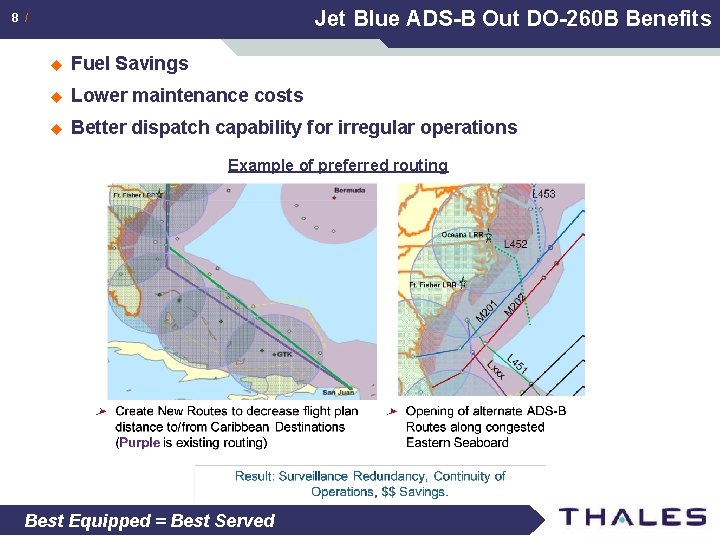 Jet Blue ADS-B Out DO-260 B Benefits 8 / u Fuel Savings u Lower