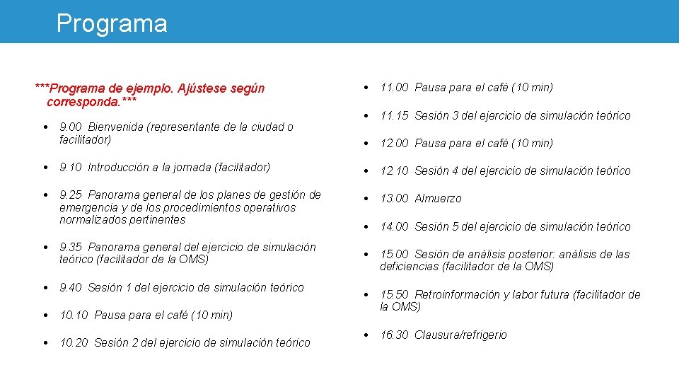 Programa ***Programa de ejemplo. Ajústese según corresponda. *** • 9. 00 Bienvenida (representante de