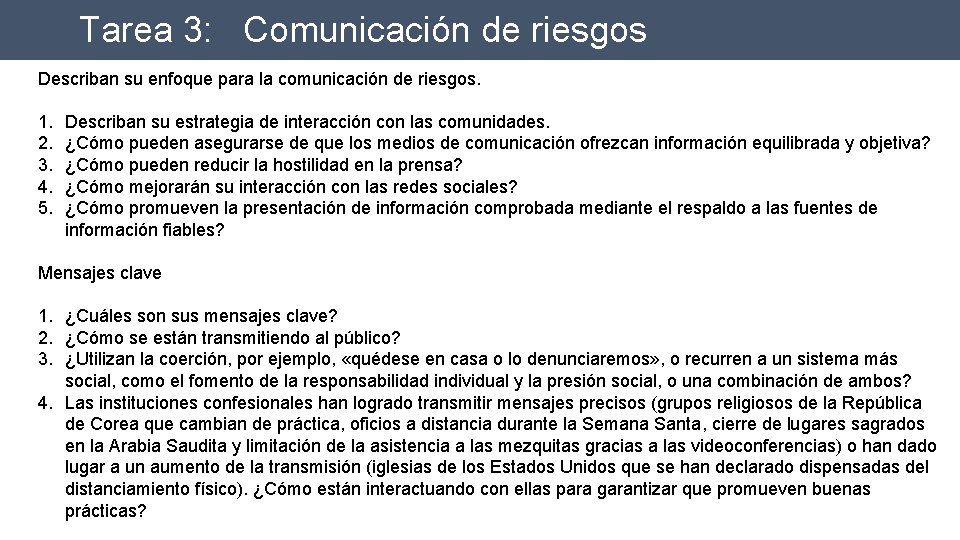 Tarea 3: Comunicación de riesgos Describan su enfoque para la comunicación de riesgos. 1.