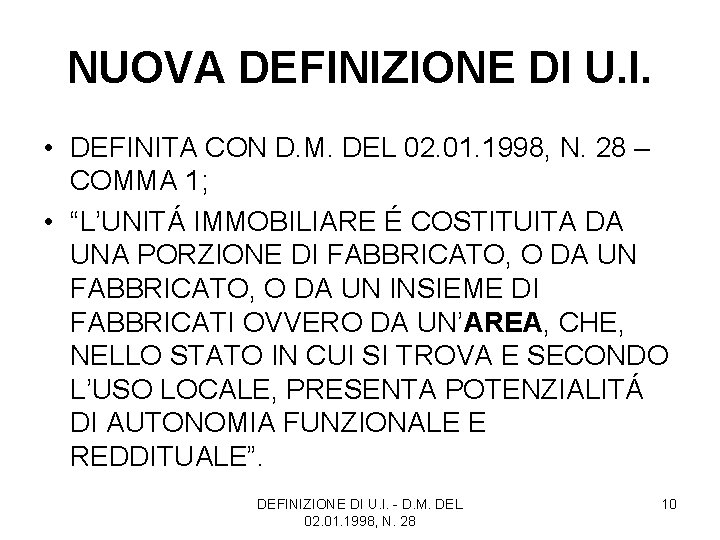 NUOVA DEFINIZIONE DI U. I. • DEFINITA CON D. M. DEL 02. 01. 1998,