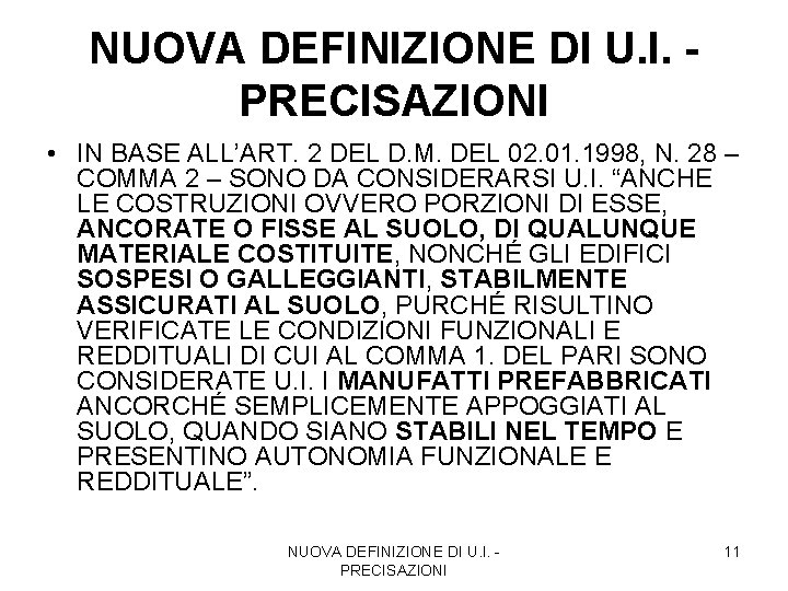 NUOVA DEFINIZIONE DI U. I. PRECISAZIONI • IN BASE ALL’ART. 2 DEL D. M.